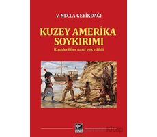Kuzey Amerika Soykırımı - V. Necla Geyikdağı - Kaynak Yayınları