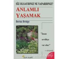 Anlamlı Yaşamak - Berna Bridge - Beyaz Yayınları