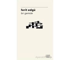 Bir Gemide - Ferit Edgü - Everest Yayınları