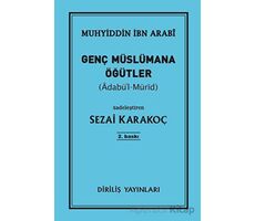 Genç Müslümana Öğütler - Muhyiddin İbn Arabi - Diriliş Yayınları