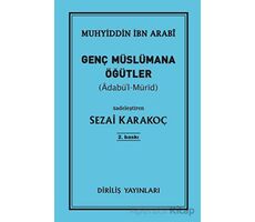 Genç Müslümana Öğütler - Muhyiddin İbn Arabi - Diriliş Yayınları