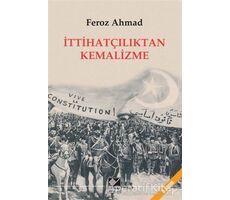 İttihatçılıktan Kemalizme - Feroz Ahmad - Kaynak Yayınları