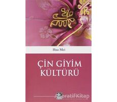 Çin Giyim Kültürü - Hua Mei - Kaynak Yayınları