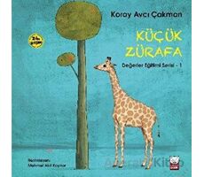 Küçük Zürafa - Değerler Eğitimi Serisi - 1 - Koray Avcı Çakman - Kırmızı Kedi Çocuk