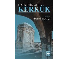 Hasretin Adı Kerkük - Suphi Saatçi - Ötüken Neşriyat