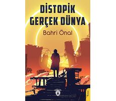 Distopik Gerçek Dünya - Bahri Önal - Dorlion Yayınları