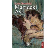 Mazideki Aşk - Louis Bromfield - Dorlion Yayınları