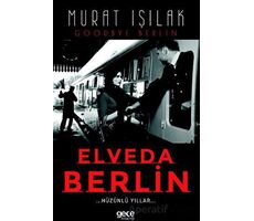 Elveda Berlin - Hüzünlü Yıllar - Murat Işılak - Gece Kitaplığı