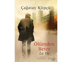 Ölümden Beter - La Vie - Çağatay Küpçü - Destek Yayınları