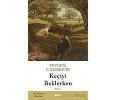 Keçiyi Beklerken - Yevgeniy Panteleyeviç Dubrovin - Alfa Yayınları