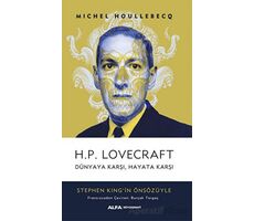 H.P. Lovecraft - Dünyaya Karşı, Hayata Karşı - Michel Houellebecq - Alfa Yayınları