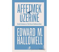 Affetmek Üzerine - Edward M. Hallowell - Olimpos Yayınları