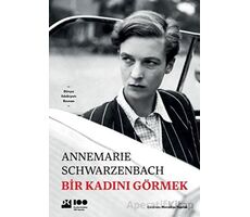 Bir Kadını Görmek - Annemarie Schwarzenbach - Doğan Kitap