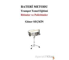 Bateri Metodu-Trampet Temel Eğitimi - Güner Seçkin - Cinius Yayınları