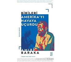 Birileri Amerikayı Havaya Uçurdu - Amiri Baraka - Ketebe Yayınları