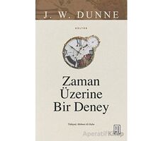 Zaman Üzerine Bir Deney - J.W. Dunne - Ketebe Yayınları
