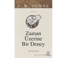 Zaman Üzerine Bir Deney - J.W. Dunne - Ketebe Yayınları