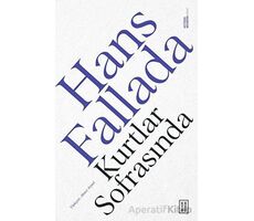 Kurtlar Sofrasında - Hans Fallada - Ketebe Yayınları