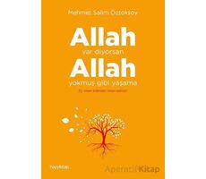 Allah Var Diyorsan Allah Yokmuş Gibi Yaşama - Mehmet Salim Öztoksoy - Hayykitap