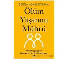 Ölüm Yaşamın Mührü - Berna Köker Poljak - Kara Karga Yayınları