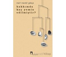 Hakkımda Kaç Yemin Edilmiştir? - Mert Mevlüt Gökçe - Dergah Yayınları