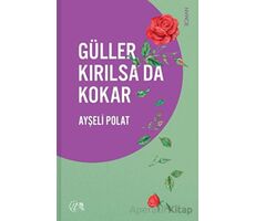 Güller Kırılsa da Kokar - Ayşeli Polat - Nida Yayıncılık