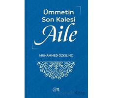 Ümmetin Son Kalesi Aile - Muhammed Özkılınç - Nida Yayınları