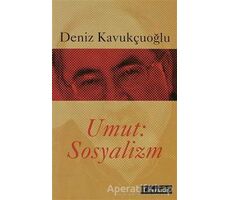 Umut Sosyalizm - Deniz Kavukçuoğlu - Literatür Yayıncılık