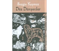 Düz Dünyacılar - Sezgin Kaymaz - İletişim Yayınevi