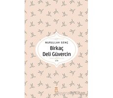 Birkaç Deli Güvercin - Nurullah Genç - Timaş Yayınları