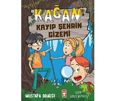 Kağan Kayıp Şehrin Gizemi - Mustafa Orakçı - Timaş Çocuk