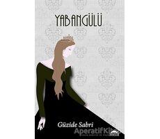 Yabangülü - Güzide Sabri - Maya Kitap