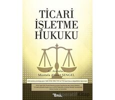 Ticari İşletme Hukuku - Mustafa Ahmet Şengel - Temsil Kitap