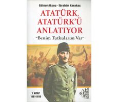 Atatürk Atatürkü Anlatıyor: (1. Kitap 1881-1919) Benim Tutkularım Var Poseidon Yayınları
