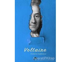 Voltairenin Hayatı (Özel Ayracıyla) - Francis Espinasse - Maya Kitap