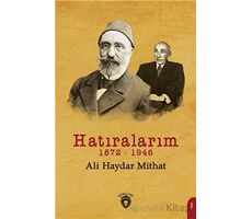 Hatıralarım 1872-1946 - Ali Haydar Mithat - Dorlion Yayınları