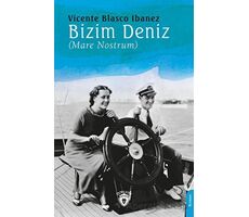 Bizim Deniz (Mare Nostrum) - Vicente Blasco Ibanez - Dorlion Yayınları