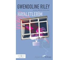 Hayaletlerim - Gwendoline Riley - İş Bankası Kültür Yayınları