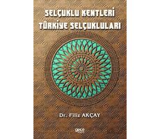 Selçuklu Kentleri Türkiye Selçukluları - Filiz Akçay - Gece Kitaplığı