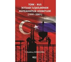 Türk Rus İktisadi İlişkilerinde Müteahhitlik Hizmetleri (1991-2001)