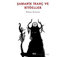 Şamanik İnanç ve Ritüeller - Elena Garcia - Gece Kitaplığı