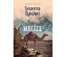 Mucize - Sınanma Öyküleri - Duran Çetin - Beka Yayınları