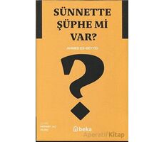 Sünnette Şüphe mi var? - Ahmed Es-Seyyid - Beka Yayınları