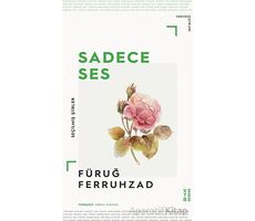 Sadece Ses - Füruğ Ferruhzad - Ketebe Yayınları