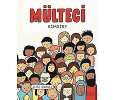 Mülteci Kimdir? - Elise Gravel - Martı Çocuk Yayınları