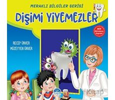 Meraklı Bilgiler Serisi - Dişimi Yiyemezler - Recep Ünver - Martı Çocuk Yayınları