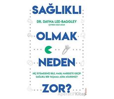 Sağlıklı Olmak Neden Zor? - Dayna Lee - Baggley - Sola Unitas