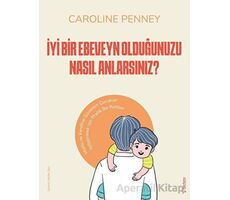 İyi Bir Ebeveyn Olduğunuzu Nasıl Anlarsınız? - Caroline Penney - Sola Unitas