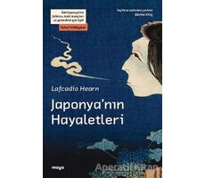 Japonya’nın Hayaletleri - Lafcadio Hearn - Maya Kitap