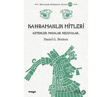 Kahramanlık Mitleri - Daniel G. Brinton - Maya Kitap